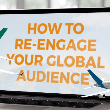 How To Re-Engage Your Global Audience