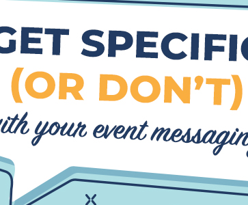 Get Specific (or Don’t) with Your Event Messaging