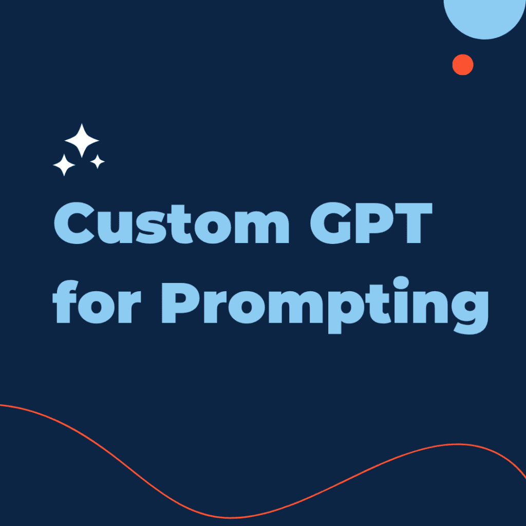 Custom GPT for Prompting Product