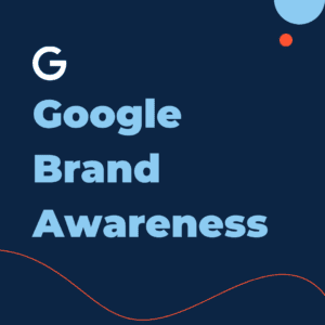 Google Brand Awareness Product